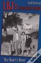Lbj'S Texas White House