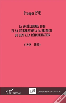 Capa do artigo Le 20 Decembre 1848 Et Sa Celebration A La Reunion ; Du Deni A La Rehabilitation 1848-1980