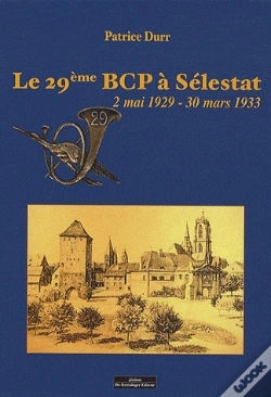 Capa do artigo Le 29ème Bcp À Sélestat ; 2 Mai 1929-30 Mars 1933