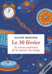 Le 30 Février Et Autres Curiosités De La Mesure Du Temps