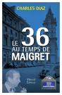 Le 36 Au Temps De Maigret - Preview