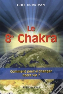 Capa do artigo Le 8e Chakra ; Comment Peut-Il Changer Notre Vie ?