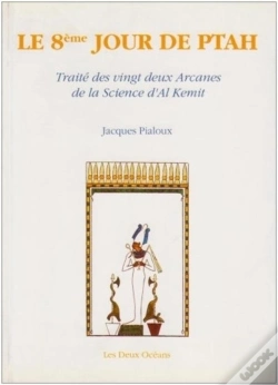 Capa do artigo Le 8e Jour De Ptah - Traité Des Vingt Deux Arcanes De La Science D'Al Kemit