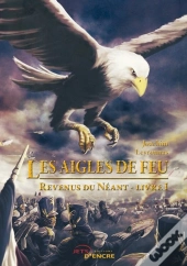 Le Aigles De Feu ; Revenus Du Néant T.1