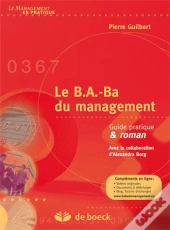 Le B.A.-Ba Du Management ; Guide Pratique & Roman