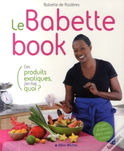 Capa do artigo Le Babette Book ; Ces Produits Exotiques, J'En Fais Quoi ?