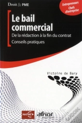 Le Bail Commercial. De La Redaction A La Fin Du Contrat : Conseils Pratiques