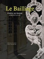 Capa do artigo Le Bailliage ; Corps De Garde ; Aire-Sur-La-Lys