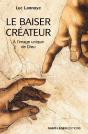 Le Baiser Créateur : À L'Image Unique De Dieu - Preview