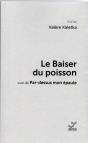 Le Baiser Du Poisson : Suivi De Par-Dessus Mon Épaule - Preview