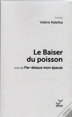 Capa do artigo Le Baiser Du Poisson : Suivi De Par-Dessus Mon Épaule
