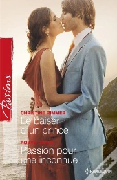 Le Baiser D'Un Prince - Passion Pour Une Inconnue