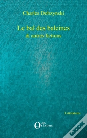 Le Bal Des Baleines Et Autres Fictions