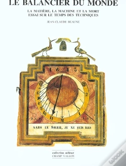 Capa do artigo Le Balancier Du Monde ; La Matiere La Machine Et La Mort ; Essai Sur Le Temps Des Techniques