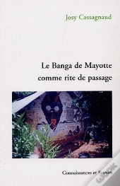 Le Banga De Mayotte Comme Rite De Passage