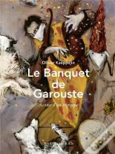 Le Banquet De Garouste : Autour D'Un Triptyque