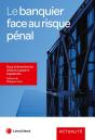 Le Banquier Face Au Risque Pénal - Preview