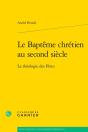 Le Baptême Chrétien Au Second Siècle : La Théologie Des Pères - Preview