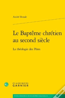 Capa do artigo Le Baptême Chrétien Au Second Siècle : La Théologie Des Pères