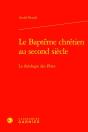 Le Baptême Chrétien Au Second Siècle : La Théologie Des Pères - Preview