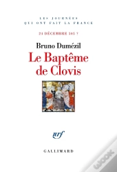 Le Baptême De Clovis ; 24 Décembre 505 ?