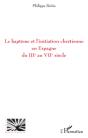 Le Baptême Et L'Initiation Chrétienne En Espagne Du Iii Au Viii Siècle - Preview