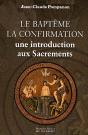 Le Baptême, La Confirmation : Une Introduction Aux Sacrements - Preview