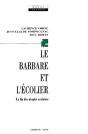 Le Barbare Et L'Écolier : La Fin Des Utopies Scolaires - Preview