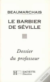 Le Barbier De Séville ; Dossier Du Professeur