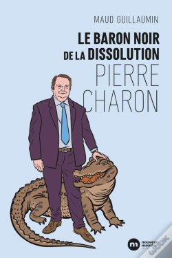 Capa do artigo Le Baron Noir De La Dissolution : Pierre Charon