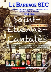 Capa do artigo Le Barrage Sec Saint-Etienne-Cantales ; 1930-1946 Tome 1 ; De La Construction À L