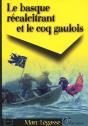 Le Basque Récalcitrant Et Le Coq Gaulois (2e Édition) - Preview
