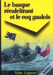Capa do artigo Le Basque Récalcitrant Et Le Coq Gaulois (2e Édition)