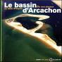 Le Bassin D'Arcachon ; L'Ile Aux Oiseaux ; Le Banc D'Argouin - Preview