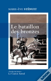 Le Bataillon Des Bronzes
