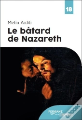 Le Bâtard De Nazareth