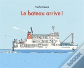 Le Bateau Arrive !