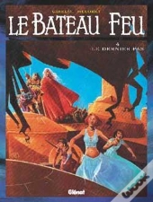 Le Bateau Feu - Tome 04 : Le Dernier Pas