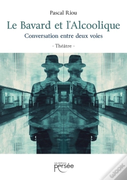 Capa do artigo Le Bavard Et L'Alcoolique : Conversation Entre Deux Voies