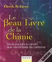 Le Beau Livre De La Chimie - De La Poudre Aux Nanotubes De Carbone