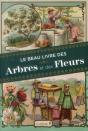 Le Beau Livre Des Arbres & Des Fleurs - Preview