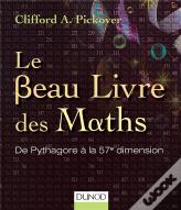 Le Beau Livre Des Maths ; De Pythagore À La 57e Dimension