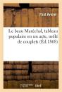 Le Beau Marechal, Tableau Populaire En Un Acte, Mele De Couplets - Preview