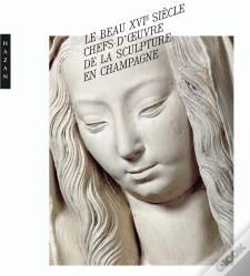 Capa do artigo Le Beau Xvi Siècle ; Chefs D'Oeuvre De La Sculpture En Champagne