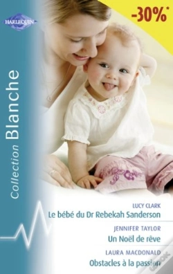 Capa do artigo Le Bébé Du Dr Rebekah Sanderson ; Un Noël De Rêve ; Obstacles À La Passion