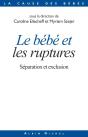 Le Bébé Et Les Ruptures ; Séparation Et Exclusion - Preview