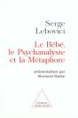 Le Bebe Le Psychanaliste Et La Metaphore - Preview