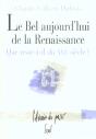 Le Bel Aujourd'Hui De La Renaissance ; Que Reste-T-Il Du Xvi Siècle ? - Preview