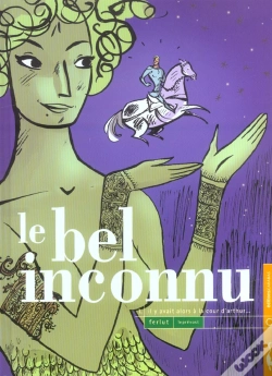 Capa do artigo Le Bel Inconnu T.1; Il Y Avait Alors A La Cour D'Arthur