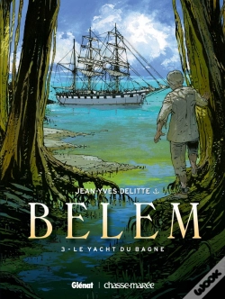 Capa do artigo Le Belem - Tome 03 : Le Yacht Du Bagne